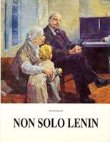 Non solo lenin vita - non, opere